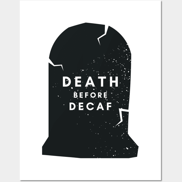 Death before decaf Wall Art by NICHE&NICHE